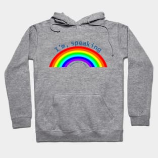 Im Speaking Rainbow for Kamala Harris Hoodie